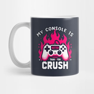 My Console Is Hotter Than Your Crush Anti Valentines Gamer Mug